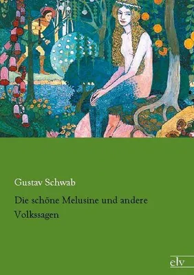 Produktbild von Die schöne Melusine und andere Volkssagen