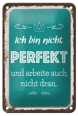 Produktbild von Blechschild Spruch 12x18 cm bin nicht perfekt und arbeite auch nicht dran Schild