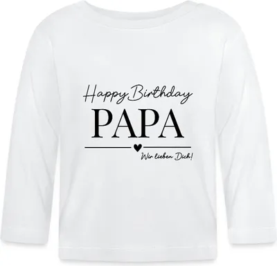 Produktbild von Spreadshirt Geburtstag Happy Birthday Papa Geburtstagsgruß Baby Langarm Shirt, 6-12 Monate, Weiß