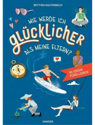 Produktbild von Wie werde ich glücklicher als meine Eltern?