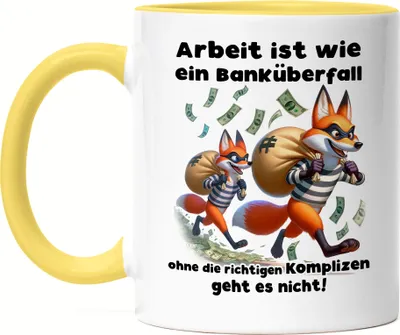 Produktbild von Arbeit ist wie ein Banküberfall Richtige Komplizen Füchse Tasse Gelb - Team Dankeschön