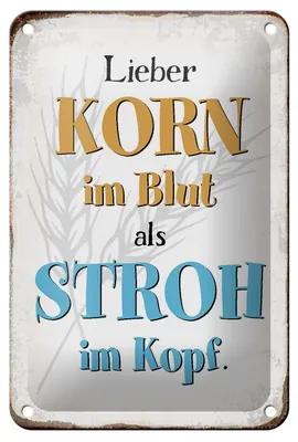 Produktbild von Blechschild Spruch 12x18cm lieber Korn im Blut als Stroh im