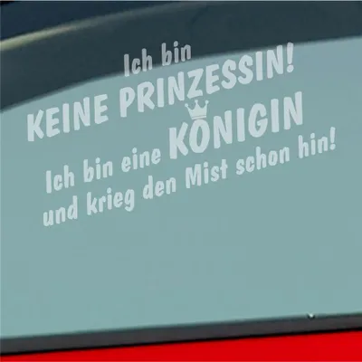 Produktbild von Auto Aufkleber Ich bin keine Prinzessin! ich bin eine Königin Krone 19x9 cm Milchglas Sticker Heckscheibenaufkleber