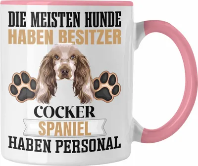 Produktbild von Trendation - Cocker Spaniel Besitzer Tasse Geschenk Lustiger Spruch Geschenkidee Besitzerin Cocker Spaniel Haben Personal (Rosa)