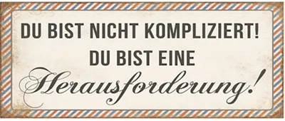 Immagine prodotto di Blechschild »Du bist nicht kompliziert!«.