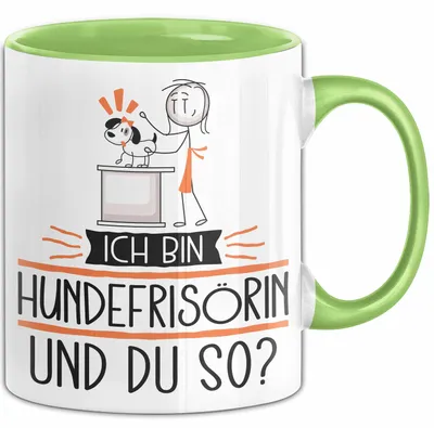 Produktbild von Hundefrisörin Tasse Geschenk Ich Bin Hundefrisörin Und Du So Geschenkidee Lustiger Spruch Becher (Grün)