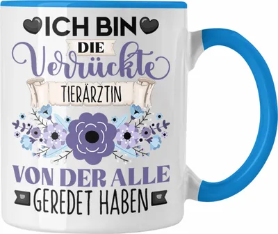Produktbild von Trendation - Tierärztin Tasse Geschenk Lustiger Spruch Geschenkidee Ich Bin Die Verrückte Tierärztin Von Der Alle Geredet Haben (Blau)