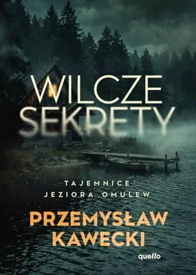 Produktbild von Wilcze sekrety. Tajemnice jeziora Omulew - Przemysław Kawecki
