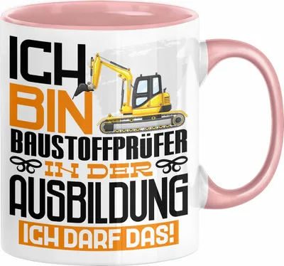 Produktbild von Baustoffprüfer Ausbildung Tasse Geschenk Ich Bin Baustoffprüfer In Der Ausbildung Ich Darf Das Geschenkidee Spruch (Rosa)