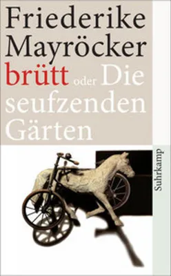 Obrázek produktu pro Mayröcker, F: brütt oder Die seufzenden Gärten