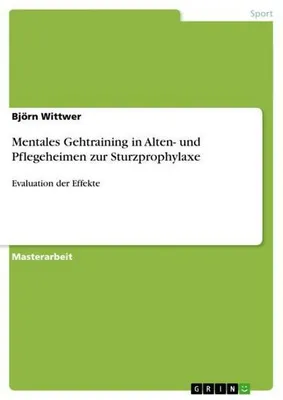 Zdjęcie produktu dla Mentales Gehtraining in Alten- und Pflegeheimen zur Sturzprophylaxe