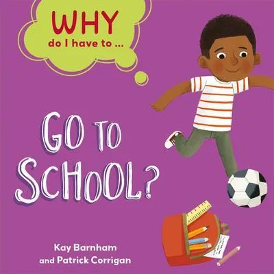 Produktbild von Why Do I Have To ...: Go to School?