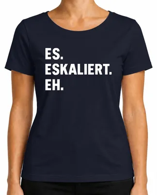 Productafbeelding van "Het escaleert, haha!" - Grappig, sarcastisch, feestelijk, vrijgezellenfeest, verjaardag, dames T-shirt, marineblauw, maat M