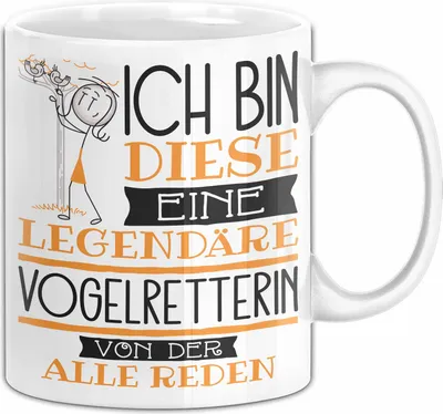 Produktbild von Vogelretterin Tasse Geschenk Ich Bin Diese Eine Legendäre Vogelretterin Von Der Alle Reden Geschenkidee Geburtstag Weihnachten (Weiß)