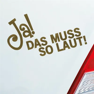 Produktbild von Auto Aufkleber JA! Das muss so laut! Musik Bass Spruch 15x8 cm Gold Sticker Heckscheibenaufkleber