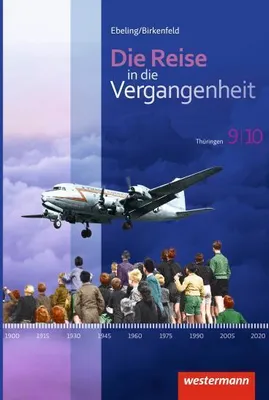 Image de Die Reise in die Vergangenheit 9 / 10. Schulbuch. Thüringen