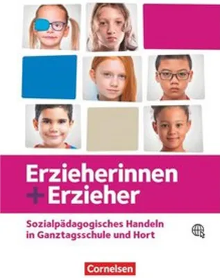 Produktbild von Erzieherinnen + Erzieher - Zu allen Ausgaben und Bänden - Sozialpädagogisches Handeln in Ganztagsschule und Hort - Fachbuch