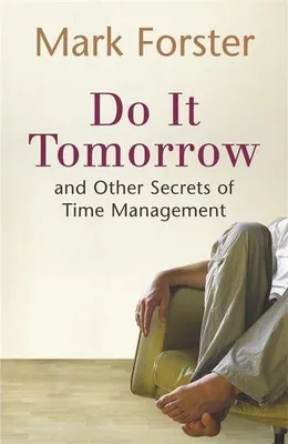 Imagen del producto de Do It Tomorrow and Other Secrets of Time Management