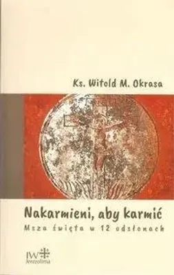 Image de Nakarmieni : pour nourrir - Witold M. Okrasa