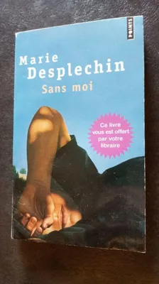 Image de Marie Desplechin - Sans Moi