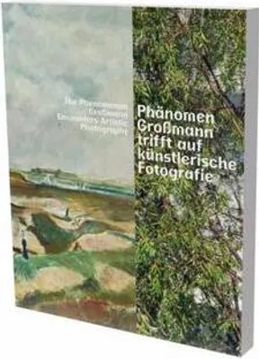 Immagine prodotto di Phänomen Großmann trifft auf künstlerische Fotografie