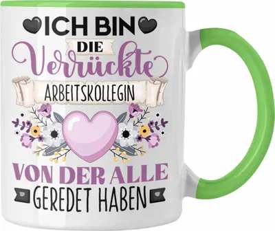 Produktbild von Trendation - Arbeitskollegin Tasse Geschenk Lustiger Spruch Geschenkidee Ich Bin Die Verrückte Arbeitskollegin Von Der Alle Geredet Haben (Grün)