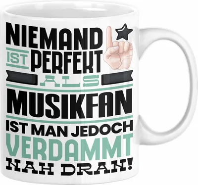 Produktbild von Musikfan Geschenk Tasse Lustige Geschenkidee für Musikfan Geburtstag Kaffee-Becher Niemand Ist Perfekt Aber Als Musikfan Ist Man Nah Dran (Weiß)