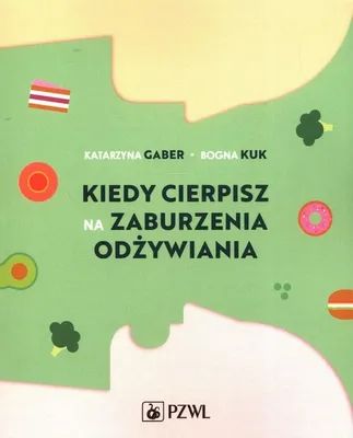 Zdjęcie produktu dla Kiedy cierpisz na zaburzenia odzywiania