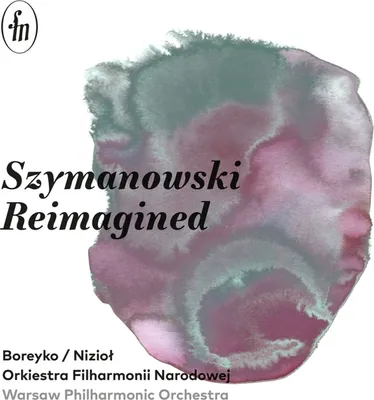 Image de Niziol/Boreyko/Orchestre Philharmonique de Varsovie : Réinterprétation de Szymanowski