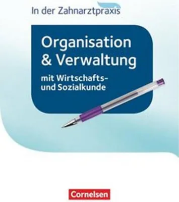 Produktbild von Zahnmedizinische Fachangestellte - Organisation und Verwaltung in der Zahnarztpraxis (mit Wirtschafts- und Sozialkunde). Schülerbuch