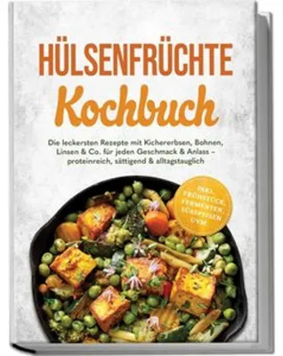 Immagine prodotto di Hülsenfrüchte Kochbuch: Die leckersten Rezepte mit Kichererbsen, Bohnen, Linsen & Co. für jeden Geschmack & Anlass - proteinreich, sättigend & alltagstauglich - inkl. Frühstück, Fermenten, Süßspeisen uvm.