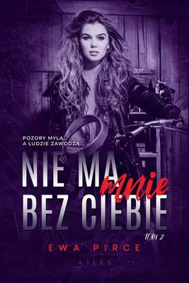 Zdjęcie produktu dla Nie ma mnie bez Ciebie - Ewa Pirce (Buch auf Polnisch)