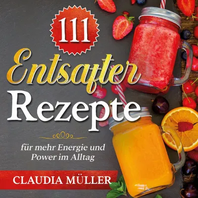 Produktbild von 111 Entsafter Rezepte