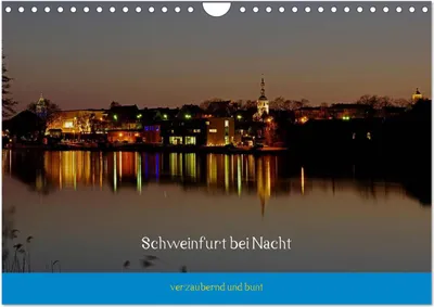 Produktbild von Schweinfurt bei Nacht verzaubernd und bunt (Wandkalender 2025 DIN A4 quer), CALVENDO Monatskalender