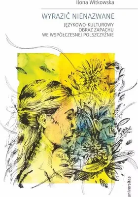 Image de Wyrazić nienazwane. Językowo-kulturowy obraz zapachu