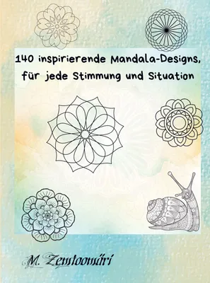 Produktbild von 140 inspirierende Mandala-Designs, für jede Stimmung und Situation