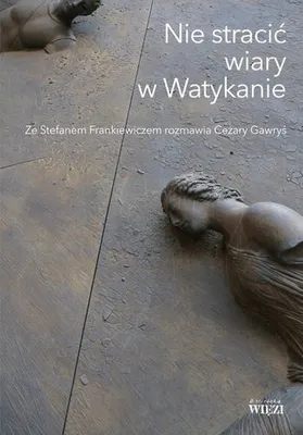 Zdjęcie produktu dla Nie stracić wiary w Watykanie