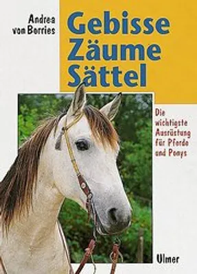 Produktbild von Gebisse, Zäume, Sättel: Die richtige Ausrüstung für Pferde und Ponys
