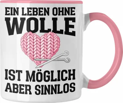 Produktbild von Trendation - Häkeln Zubehör Tasse Geschenk Stricken Geschenke Häkel Oma Mama Ein Leben Ohne Wolle (Rosa)