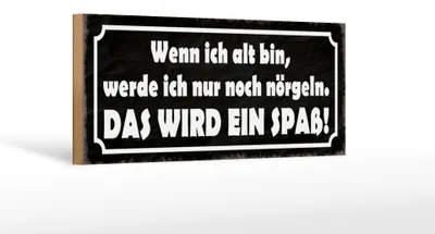 Produktbild von Holzschild Spruch 27x10cm wenn ich alt bin werde nörgeln