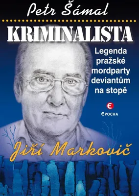 Image de Kriminalista Jiří Markovič - Legenda pražské mordparty deviantům na stopě