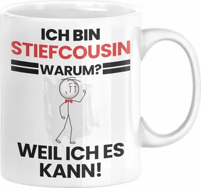 Produktbild von Stiefcousin Geschenk Tasse Lustiger Spruch Ich Bin Stiefcousin Warum Weil Ich Es Kann Geschenkidee Bester Stiefcousin Geburtstag Kaffee-Becher (Weiß)