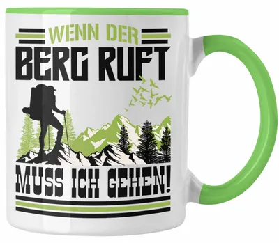 Produktbild von Wenn Der Berg Ruft Muss Ich Gehen Tasse Wanderer Wintersportler Geschenk (Grün)