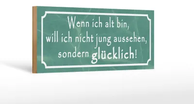 Produktbild von Holzschild Spruch 27x10cm wenn ich alt bin will nicht jung