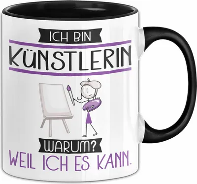 Produktbild von Künstlerin Tasse Geschenk Ich Bin Künstlerin Warum Weil Ich Es Kann Geschenkidee Geburtstag (Schwarz)