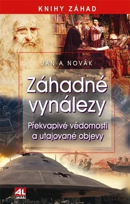 Zdjęcie produktu dla Záhadné vynálezy. Překvapivé vědomosti a utajované objevy | Jan A. Novák