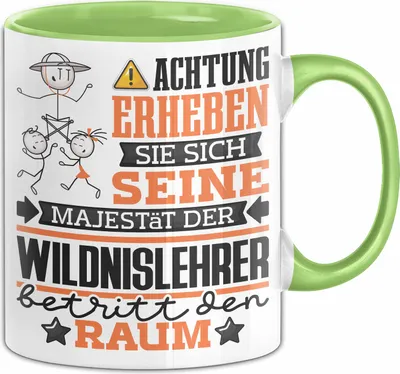Produktbild von Wildnislehrer Geschenk Tasse Lustiger Spruch Erheben Sie Sich Der Wildnislehrer Betritt den Raum (Grün)