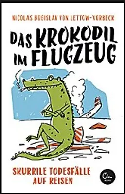 Obrázok produktu pre Krokodíl v lietadle: bizarné úmrtia počas cestovania