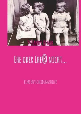 Produktbild von Buch Ratgeber für Eheentscheidungen: Wegweiser für eine starke Partnerschaft