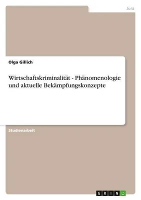Immagine prodotto di Wirtschaftskriminalität - Phänomenologie und aktuelle Bekämpfungskonzepte